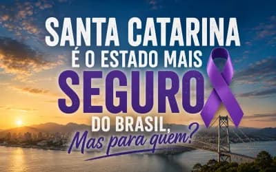 Santa Catarina é o estado mais seguro do Brasil. Mas para quem?